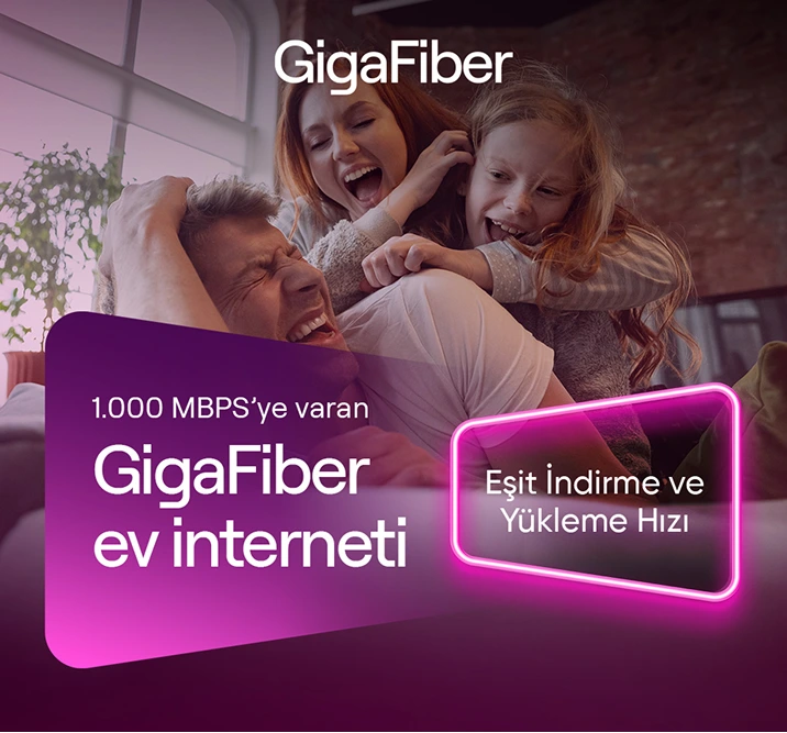 GigaFiber Hızında Olmalı